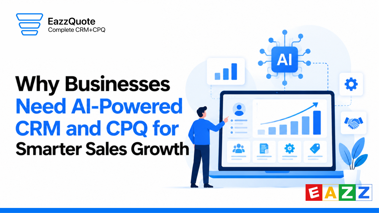 Why Businesses Need AI-Powered CRM and CPQ for Smarter Sales Growth