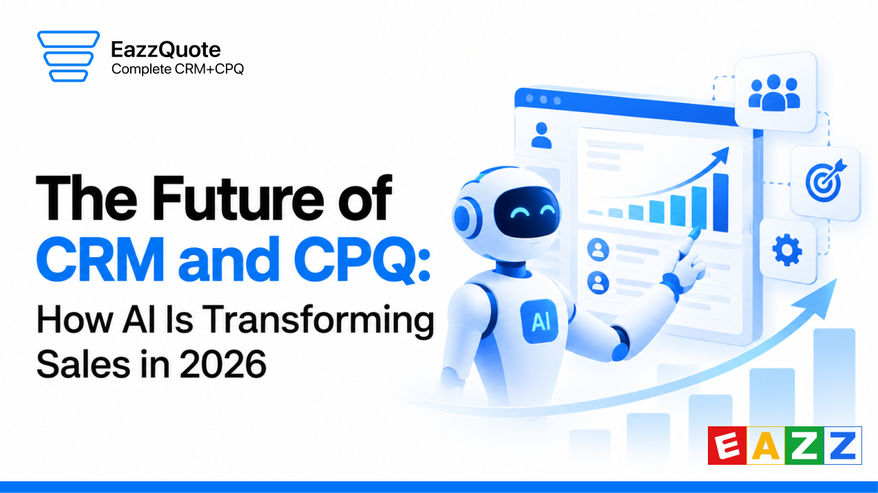 The Future of CRM and CPQ: How AI Is Transforming Sales in 2026